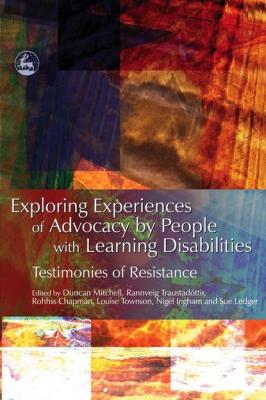 Exploring Experiences of Advocacy by People with Learning Disabilities - Группа авторов 