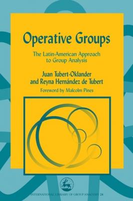 Operative Groups - Juan Tubert-Oklander International Library of Group Analysis
