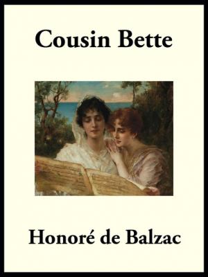 Cousin Betty - Оноре де Бальзак 