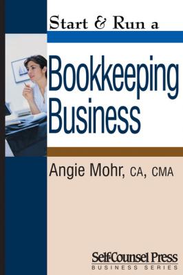 Start & Run a Bookkeeping Business - Angie  Mohr Start & Run Business Series