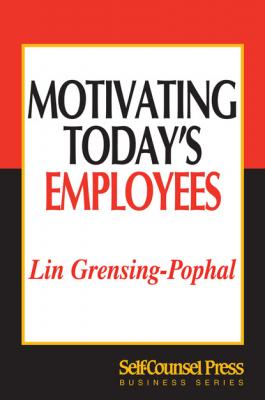 Motivating Today's Employees - Lin  Grensing-Pophal 101 for Small Business Series