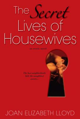 The Secret Lives Of Housewives - Joan Elizabeth Lloyd 