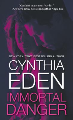 Immortal Danger - Cynthia  Eden 