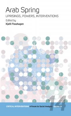 Arab Spring - Kjetil Fosshagen Critical Interventions: A Forum for Social Analysis