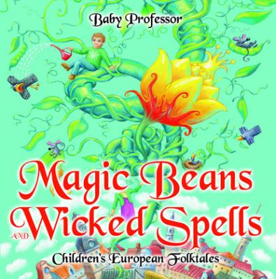 Magic Beans and Wicked Spells | Children's European Folktales - Baby Professor 