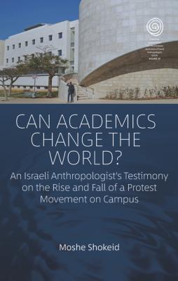 Can Academics Change the World? - Moshe Shokeid EASA Series