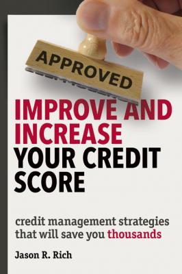 Improve and Increase Your Credit Score - Jason R. Rich 