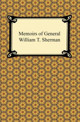 Memoirs of General William T. Sherman - William T. Sherman 