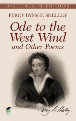 Ode to the West Wind and Other Poems - Percy Bysshe Shelley Dover Thrift Editions