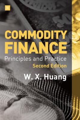 Commodity Finance -- 2nd Edition - Weixin Huang 