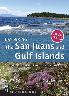 Day Hiking: The San Juans & Gulf Islands - Craig Romano 
