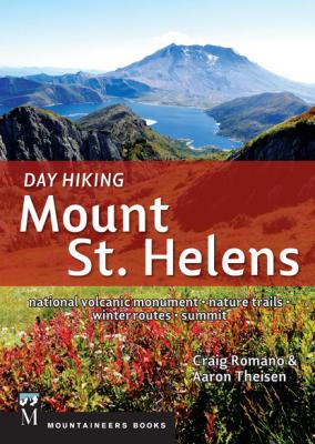 Day Hiking Mount St. Helens - Craig Romano 