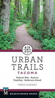 Urban Trails: Tacoma - Craig Romano 