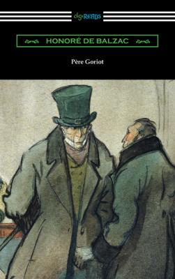 Pere Goriot (Translated by Ellen Marriage with an Introduction by R. L. Sanderson) - Оноре де Бальзак 
