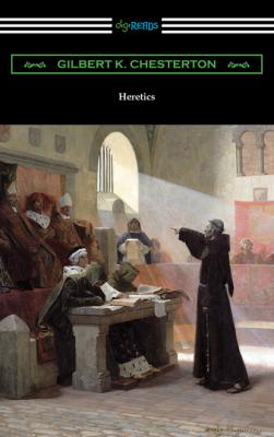 Heretics - Gilbert K. Chesterton 