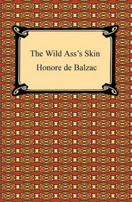 The Wild Ass's Skin - Оноре де Бальзак 