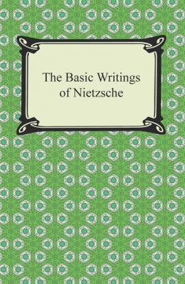 The Basic Writings of Nietzsche - Friedrich Nietzsche 