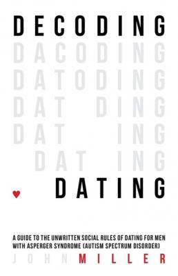 Decoding Dating - Джон Миллер 
