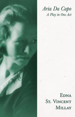 Aria Da Capo - A Play in One Act - Edna St. Vincent Millay 