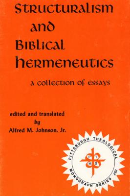 Structuralism and Biblical Hermeneutics - Группа авторов Pittsburgh Theological Monograph Series