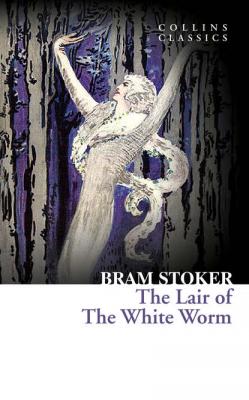 The Lair of the White Worm - Брэм Стокер 