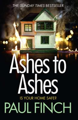 Ashes to Ashes: An unputdownable thriller from the Sunday Times bestseller - Paul  Finch 