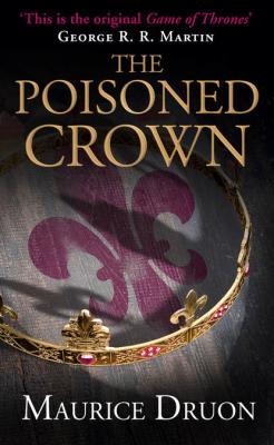 The Poisoned Crown - Морис Дрюон 