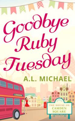 Goodbye Ruby Tuesday - A. Michael L. 