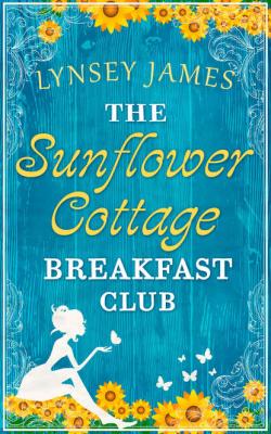 The Sunflower Cottage Breakfast Club - Lynsey  James 