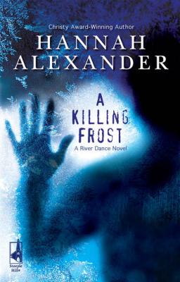 A Killing Frost - Hannah  Alexander 