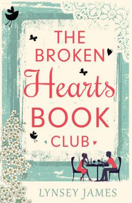 The Broken Hearts Book Club - Lynsey  James 