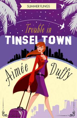 Trouble in Tinseltown - Aimee  Duffy 