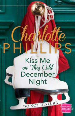 Kiss Me on This Cold December Night: - Charlotte  Phillips 