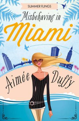 Misbehaving in Miami - Aimee  Duffy