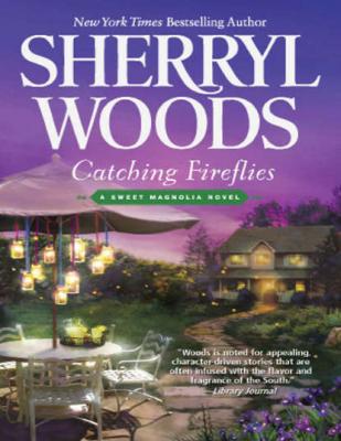 Catching Fireflies - Sherryl  Woods 