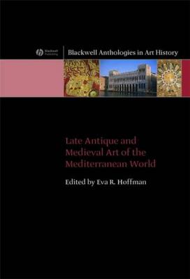 Late Antique and Medieval Art of the Mediterranean World - Группа авторов 