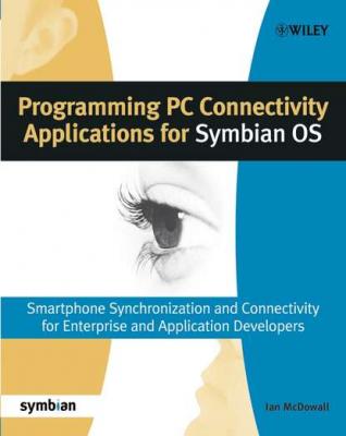Programming PC Connectivity Applications for Symbian OS - Группа авторов 