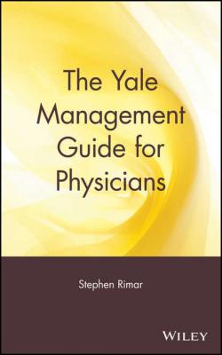 The Yale Management Guide for Physicians - Группа авторов 