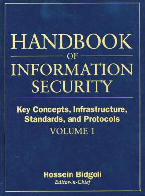 Handbook of Information Security, Key Concepts, Infrastructure, Standards, and Protocols - Группа авторов 