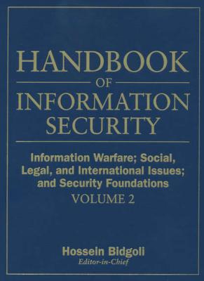 Handbook of Information Security, Information Warfare, Social, Legal, and International Issues and Security Foundations - Группа авторов 