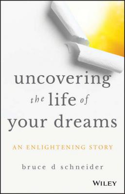 Uncovering the Life of Your Dreams - Группа авторов 
