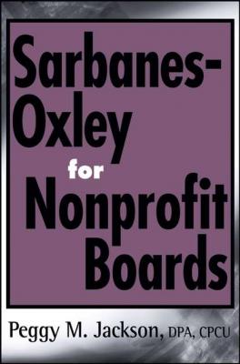 Sarbanes-Oxley for Nonprofit Boards - Группа авторов 