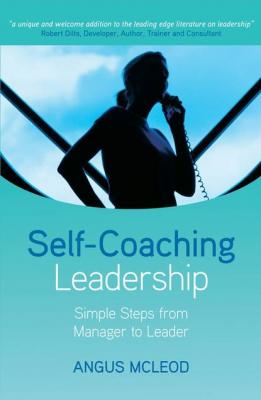 Self-Coaching Leadership - Angus I. McLeod, Ph.D. 