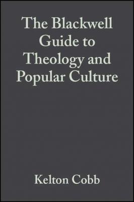 The Blackwell Guide to Theology and Popular Culture - Группа авторов 