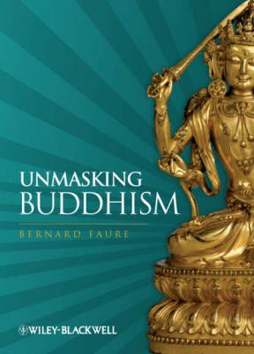 Unmasking Buddhism - Группа авторов 