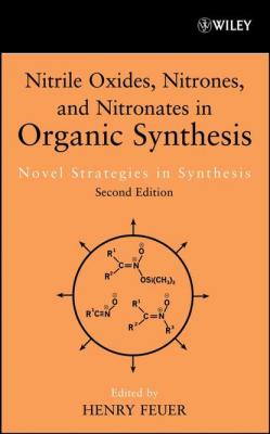 Nitrile Oxides, Nitrones and Nitronates in Organic Synthesis - Группа авторов 
