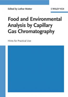 Food and Environmental Analysis by Capillary Gas Chromatography - Группа авторов 