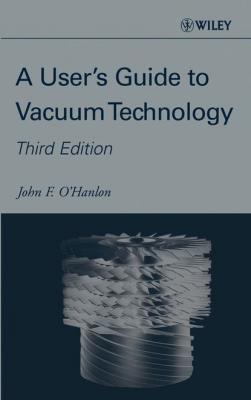 A User's Guide to Vacuum Technology - Группа авторов 