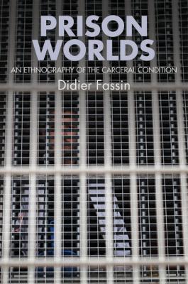 Prison Worlds - Didier  Fassin 