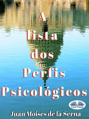A Lista Dos Perfis Psicológicos - Juan Moisés De La Serna 
